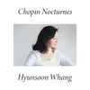 Hyunsoon Whang - Chopin Nocturnes